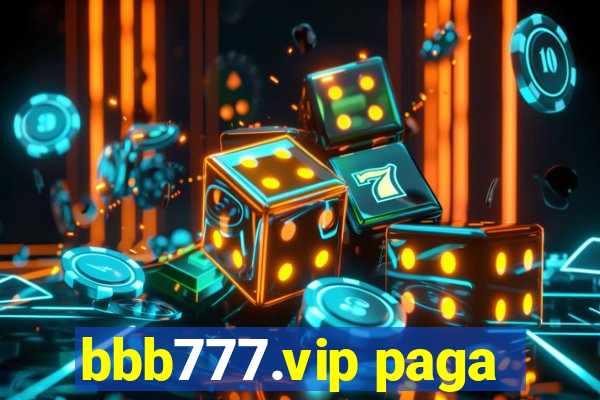 bbb777.vip paga